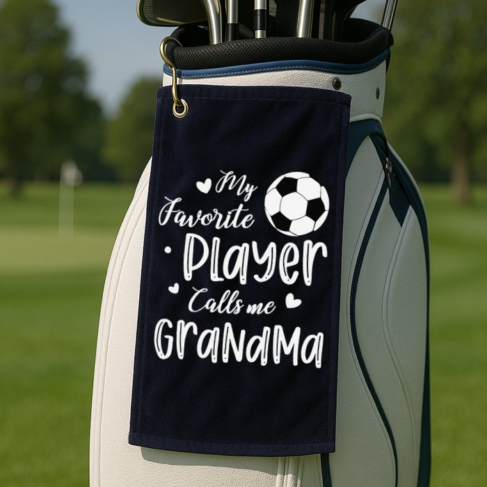 My Favorite Player Calls Me Grandma Soccer Player Golf Towel