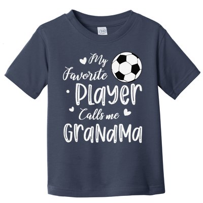 My Favorite Player Calls Me Grandma Soccer Player Toddler T-Shirt