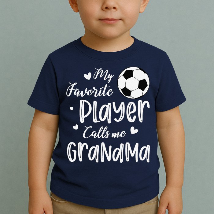 My Favorite Player Calls Me Grandma Soccer Player Toddler T-Shirt