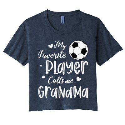 My Favorite Player Calls Me Grandma Soccer Player Crop Top