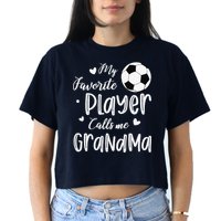 My Favorite Player Calls Me Grandma Soccer Player Crop Top