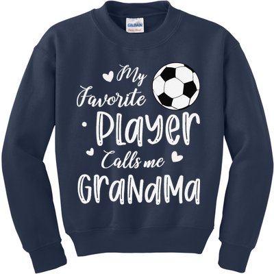 My Favorite Player Calls Me Grandma Soccer Player Kids Sweatshirt
