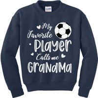 My Favorite Player Calls Me Grandma Soccer Player Kids Sweatshirt