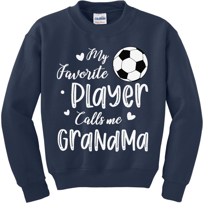 My Favorite Player Calls Me Grandma Soccer Player Kids Sweatshirt