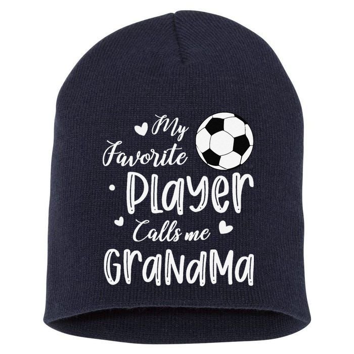My Favorite Player Calls Me Grandma Soccer Player Short Acrylic Beanie