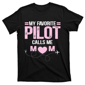 My favorite pilot calls me mom T-Shirt