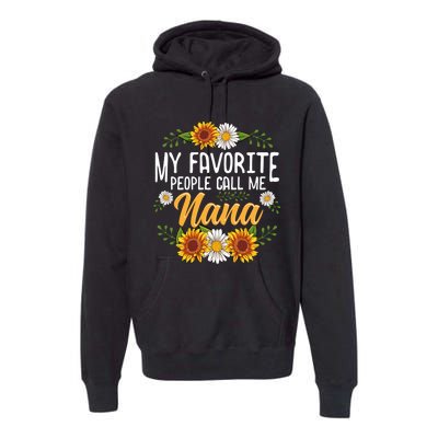 My Favorite People Call Me Nana Premium Hoodie