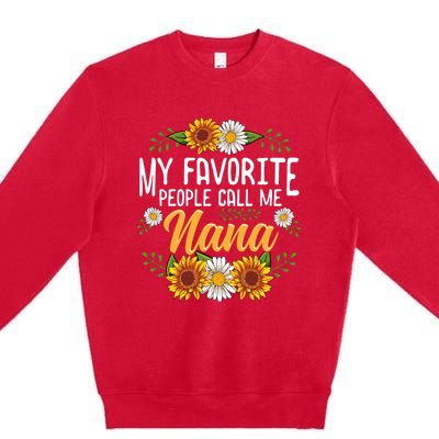 My Favorite People Call Me Nana Premium Crewneck Sweatshirt