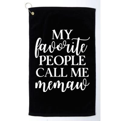 My Favorite People Call Me Memaw Gift Platinum Collection Golf Towel