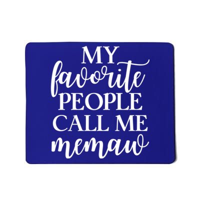 My Favorite People Call Me Memaw Gift Mousepad