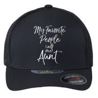 My Favorite People Call Me Aunt Flexfit Unipanel Trucker Cap