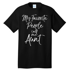 My Favorite People Call Me Aunt Tall T-Shirt