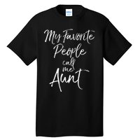 My Favorite People Call Me Aunt Tall T-Shirt