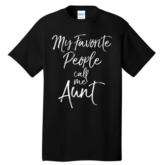 My Favorite People Call Me Aunt Tall T-Shirt