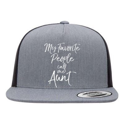 My Favorite People Call Me Aunt Flat Bill Trucker Hat