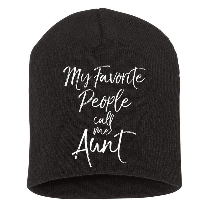 My Favorite People Call Me Aunt Short Acrylic Beanie