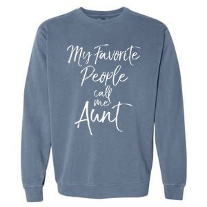 My Favorite People Call Me Aunt Garment-Dyed Sweatshirt