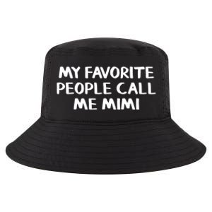 My Favorite People Call Me Mimi Gift Cool Comfort Performance Bucket Hat