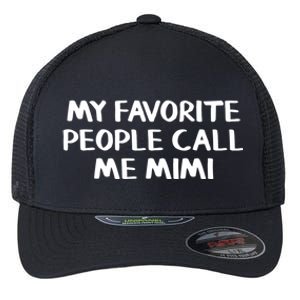 My Favorite People Call Me Mimi Gift Flexfit Unipanel Trucker Cap