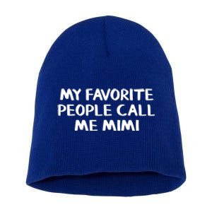 My Favorite People Call Me Mimi Gift Short Acrylic Beanie