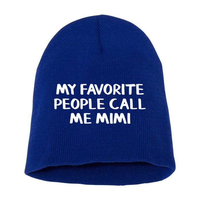 My Favorite People Call Me Mimi Gift Short Acrylic Beanie