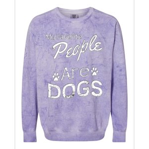 My Favorite People Are Dogs Gift Distressed Font Gift Colorblast Crewneck Sweatshirt