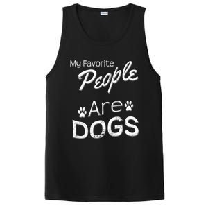 My Favorite People Are Dogs Gift Distressed Font Gift PosiCharge Competitor Tank