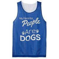 My Favorite People Are Dogs Gift Distressed Font Gift Mesh Reversible Basketball Jersey Tank