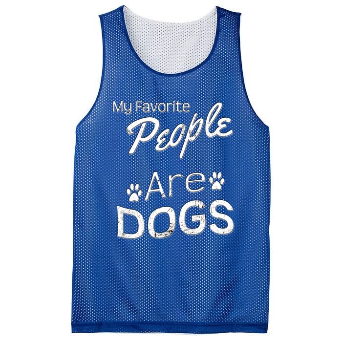 My Favorite People Are Dogs Gift Distressed Font Gift Mesh Reversible Basketball Jersey Tank