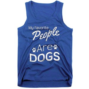 My Favorite People Are Dogs Gift Distressed Font Gift Tank Top