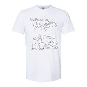 My Favorite People Are Dogs Gift Distressed Font Gift Softstyle CVC T-Shirt