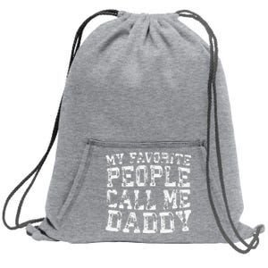 My Favorite People Call Me Daddy Father's Day Sweatshirt Cinch Pack Bag