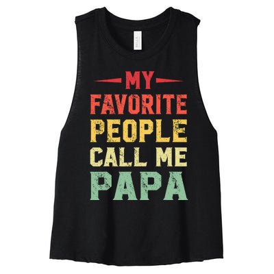 My Favorite People Call Me Papa Funny Gift For Dad Women's Racerback Cropped Tank