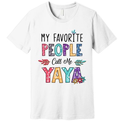 My Favorite People Call Me Yaya Floral Art Premium T-Shirt