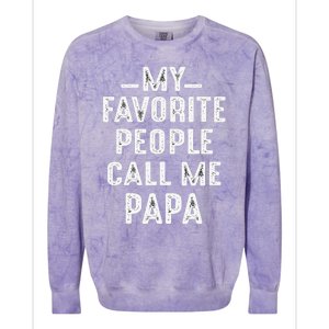 My Favorite People Call Me Papa Funny Gift Colorblast Crewneck Sweatshirt