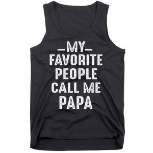 My Favorite People Call Me Papa Funny Gift Tank Top