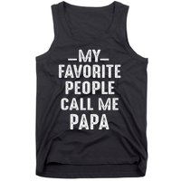 My Favorite People Call Me Papa Funny Gift Tank Top