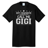 My Favorite People Call Me Gigi Tall T-Shirt