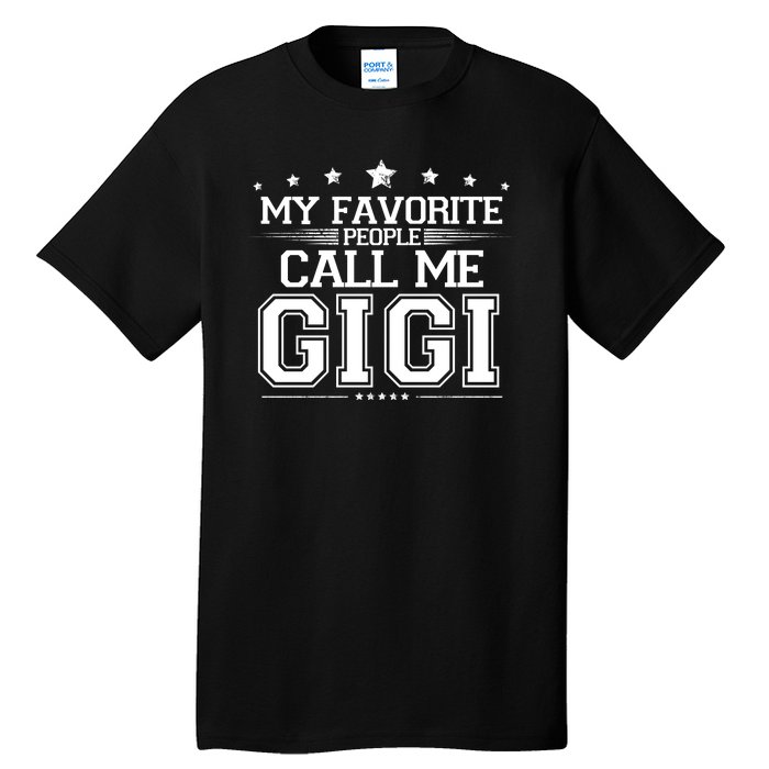 My Favorite People Call Me Gigi Tall T-Shirt