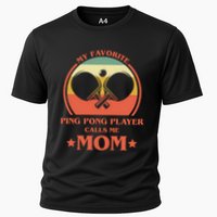 My Favorite Ping Pong Player Calls Me Mom Table Tennis Mama Meaningful Gift Cooling Performance Crew T-Shirt