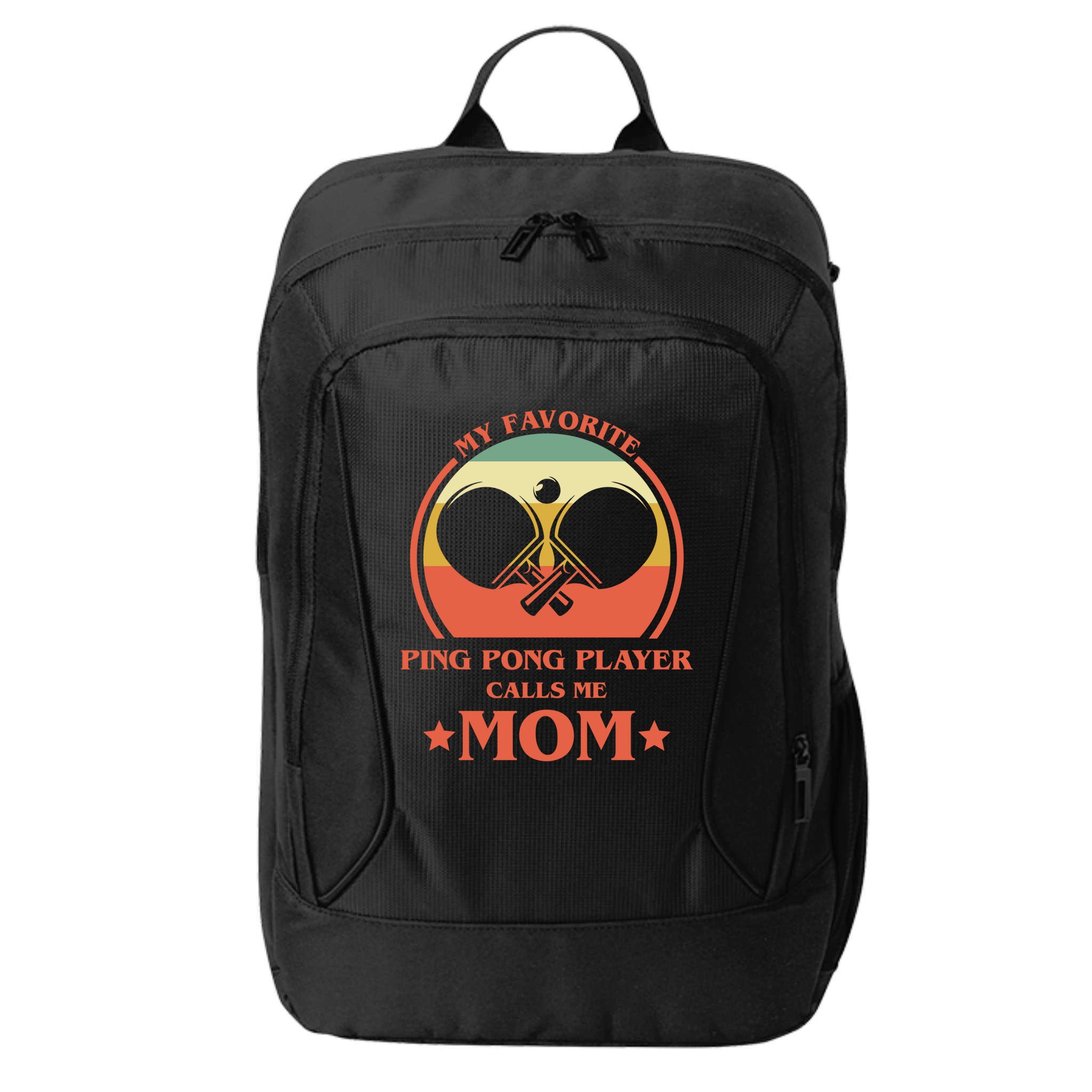 My Favorite Ping Pong Player Calls Me Mom Table Tennis Mama Meaningful Gift City Backpack