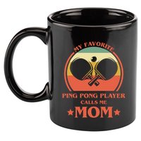 My Favorite Ping Pong Player Calls Me Mom Table Tennis Mama Meaningful Gift 11oz C Handle Ceramic Mug
