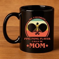 My Favorite Ping Pong Player Calls Me Mom Table Tennis Mama Meaningful Gift 11oz C Handle Ceramic Mug