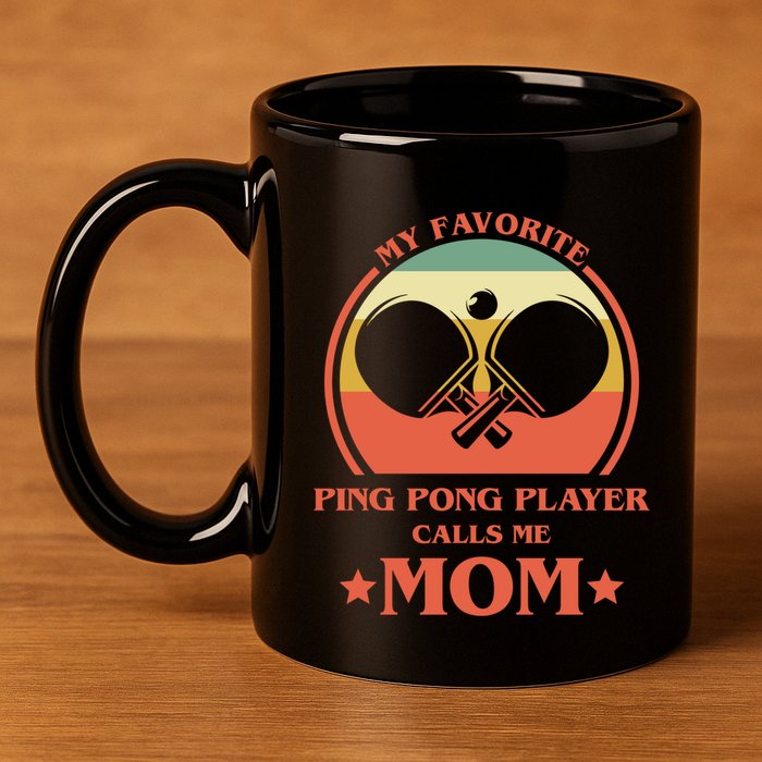 My Favorite Ping Pong Player Calls Me Mom Table Tennis Mama Meaningful Gift 11oz C Handle Ceramic Mug