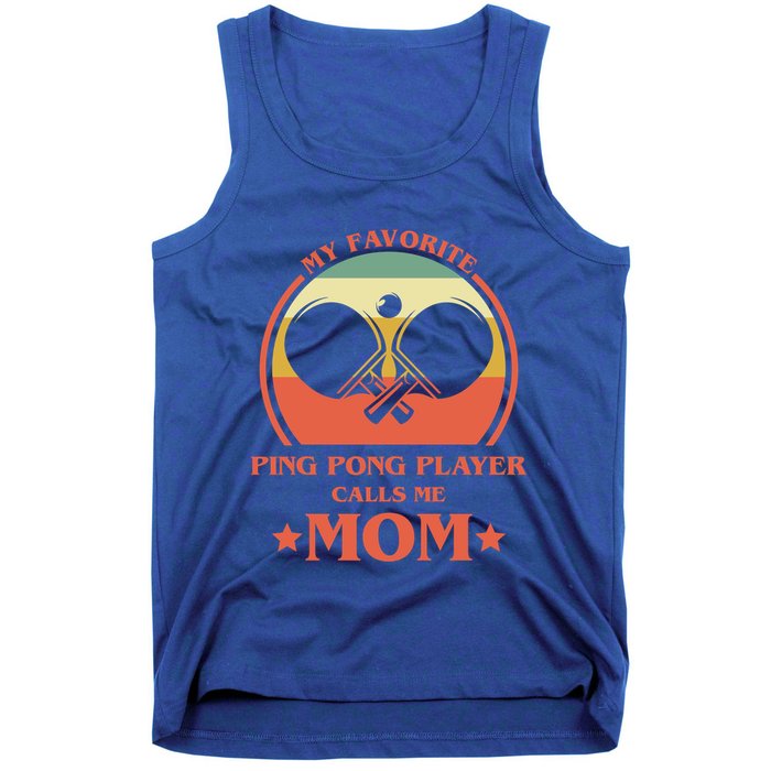 My Favorite Ping Pong Player Calls Me Mom Table Tennis Mama Meaningful Gift Tank Top