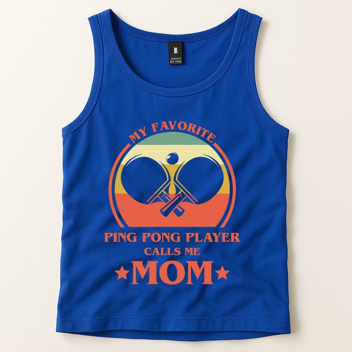 My Favorite Ping Pong Player Calls Me Mom Table Tennis Mama Meaningful Gift Tank Top