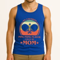 My Favorite Ping Pong Player Calls Me Mom Table Tennis Mama Meaningful Gift Tank Top