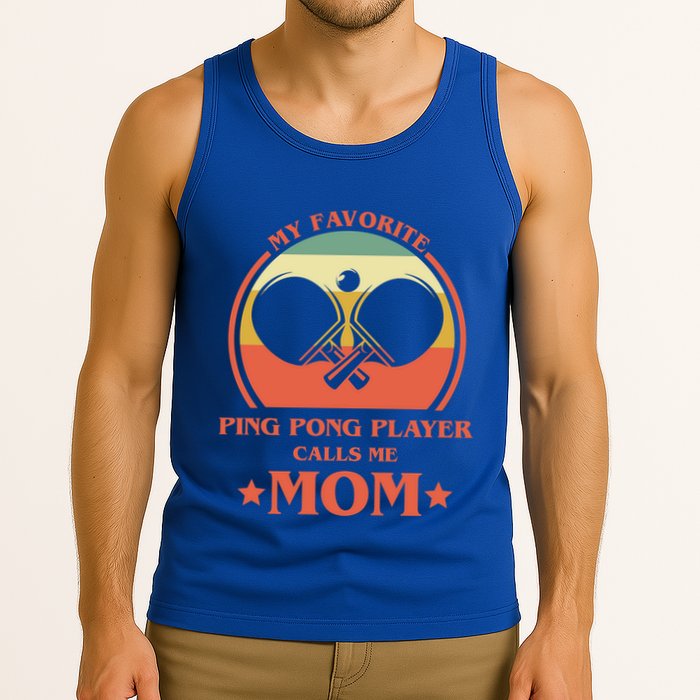 My Favorite Ping Pong Player Calls Me Mom Table Tennis Mama Meaningful Gift Tank Top