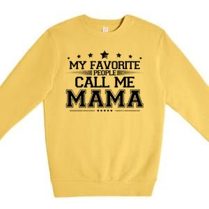 My Favorie People Call Me Mama Premium Crewneck Sweatshirt