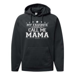 My Favorie People Call Me Mama Performance Fleece Hoodie